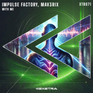 IMPULSE FACTORY, MAV3RIX - With me