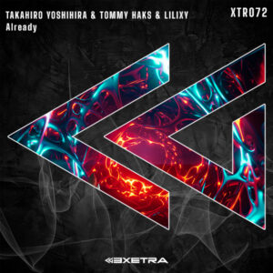 TAKAHIRO YOSHIHIRA, TOMMY HAKS, LILIXY - Already